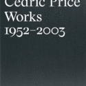 Cedric Price Works 1952–2003