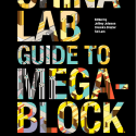 China Lab Guide To Megablock Urbanism