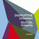 Disruptive Urbanism, Glocal Urbanity (ENG ED.)