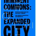 Imminent Commons: The Expanded City