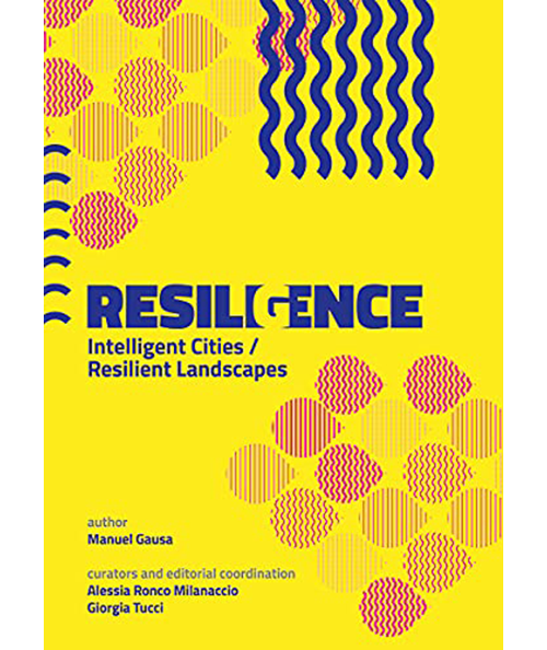 Resili(g)ence- Intelligent Cities/ Resilient Landscapes