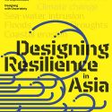 Designing Resilience In Asia