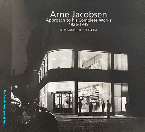 Arne Jacobsen- Approach to his Complete Works 1926-1949
