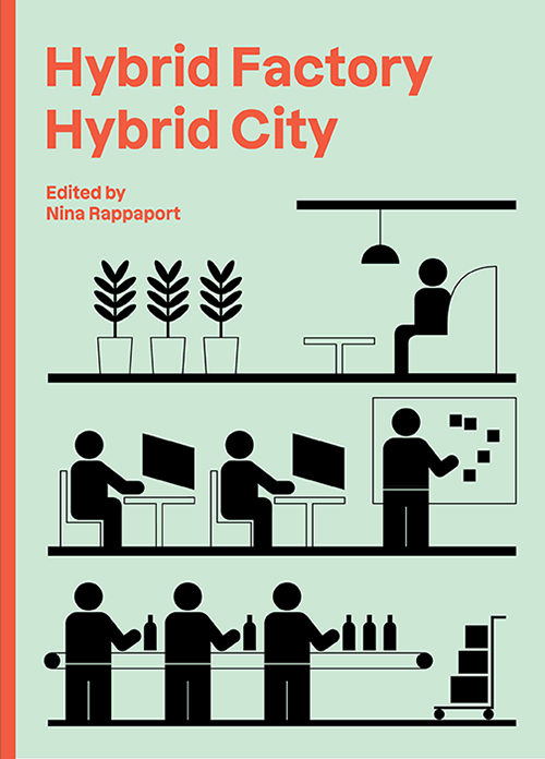 Hybrid Factory, Hybrid City- Nina Rappaport