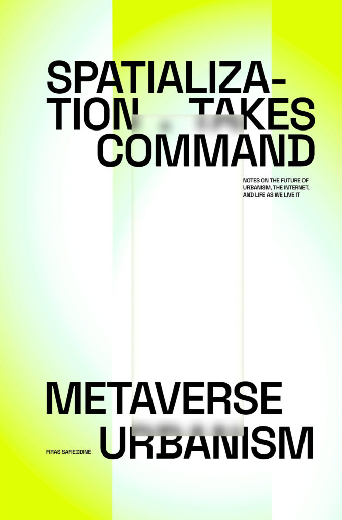 Spatialization Takes Command. Metaverse Urbanism