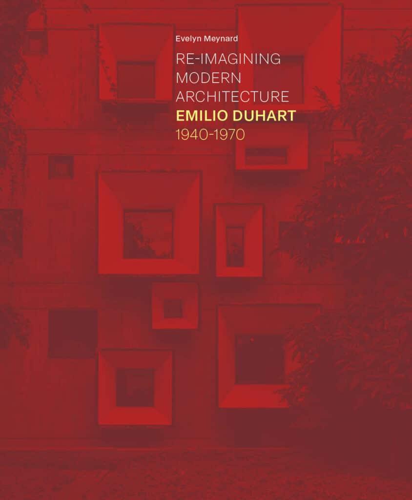 Re-imagining Modern Architecture: Emilio Duhart, 1940-1970 (ENG. ED)